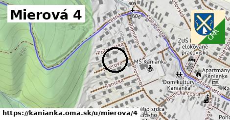 Mierová 4, Kanianka