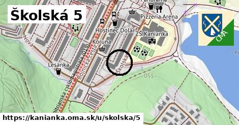 Školská 5, Kanianka