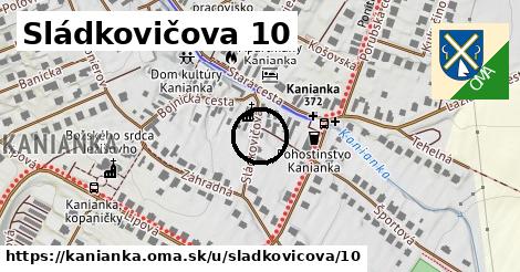 Sládkovičova 10, Kanianka