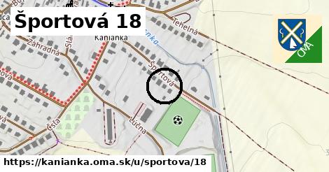 Športová 18, Kanianka