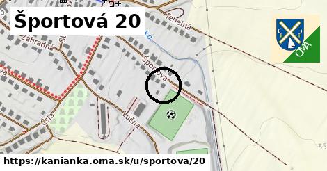 Športová 20, Kanianka