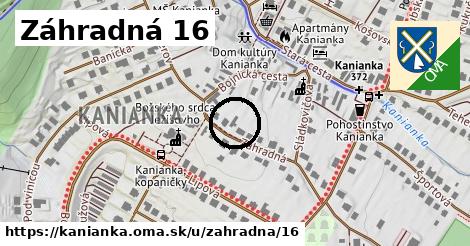 Záhradná 16, Kanianka