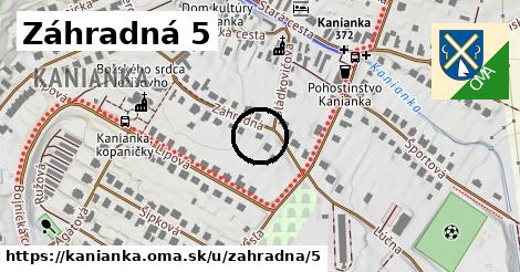 Záhradná 5, Kanianka