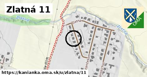 Zlatná 11, Kanianka