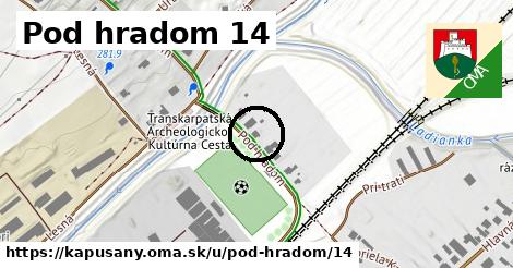 Pod hradom 14, Kapušany