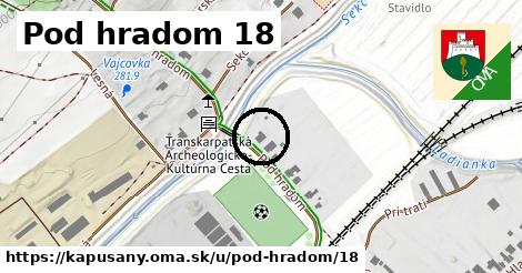 Pod hradom 18, Kapušany