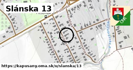 Slánska 13, Kapušany