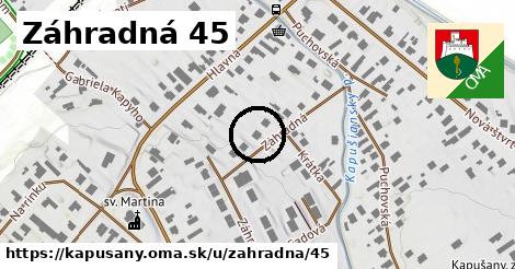 Záhradná 45, Kapušany