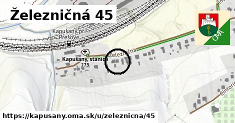 Železničná 45, Kapušany