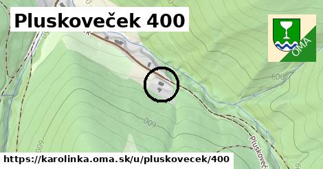 Pluskoveček 400, Karolinka
