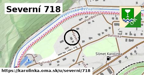 Severní 718, Karolinka