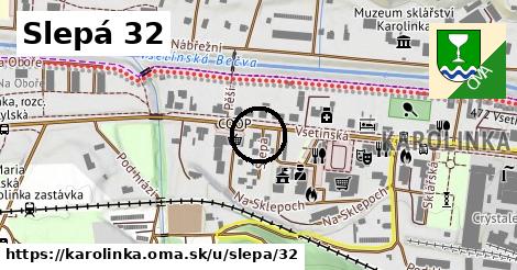 Slepá 32, Karolinka