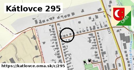 Kátlovce <span class="supisne">295</span>