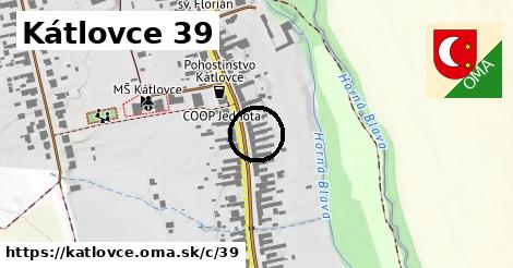 Kátlovce <span class="supisne">39</span>