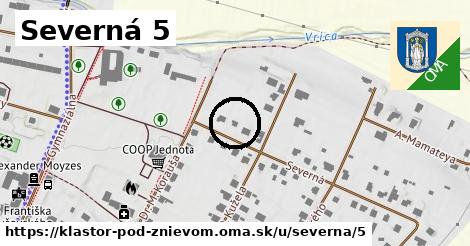 Severná 5, Kláštor pod Znievom