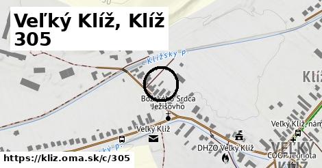 Veľký Klíž, Klíž <span class="supisne">305</span>