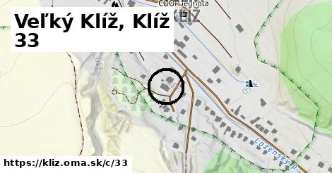 Veľký Klíž, Klíž <span class="supisne">33</span>
