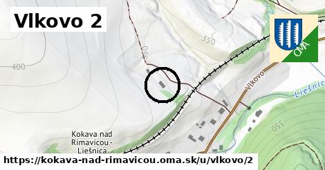 Vlkovo 2, Kokava nad Rimavicou