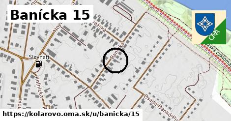 Banícka 15, Kolárovo