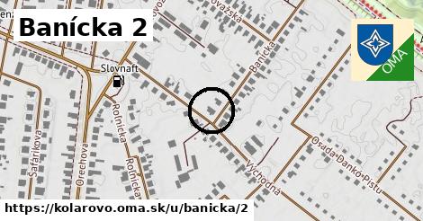 Banícka 2, Kolárovo