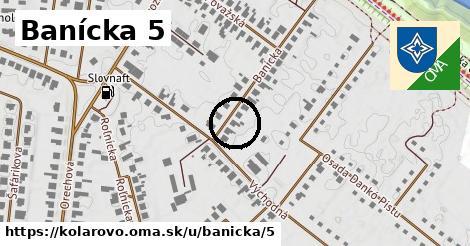 Banícka 5, Kolárovo