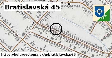 Bratislavská 45, Kolárovo