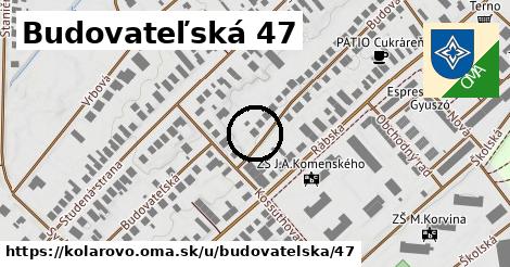 Budovateľská 47, Kolárovo