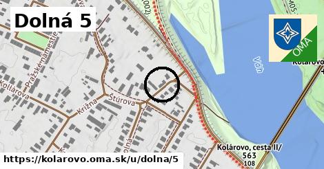 Dolná 5, Kolárovo