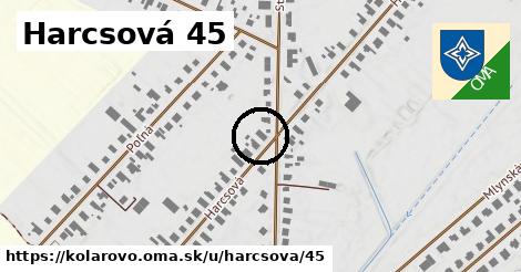 Harcsová 45, Kolárovo