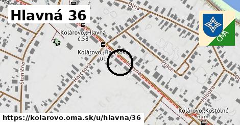 Hlavná 36, Kolárovo