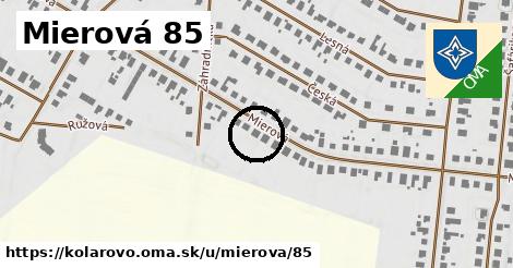 Mierová 85, Kolárovo