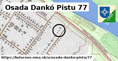 Osada Dankó Pistu 77, Kolárovo