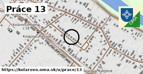 Práce 13, Kolárovo