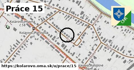 Práce 15, Kolárovo