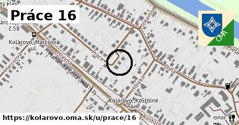 Práce 16, Kolárovo