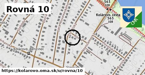 Rovná 10, Kolárovo