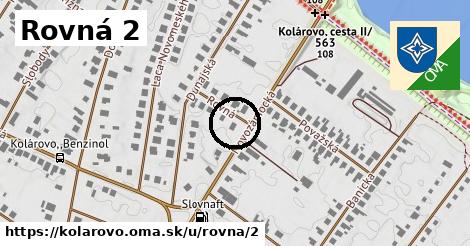 Rovná 2, Kolárovo