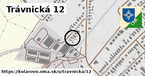 Trávnická 12, Kolárovo