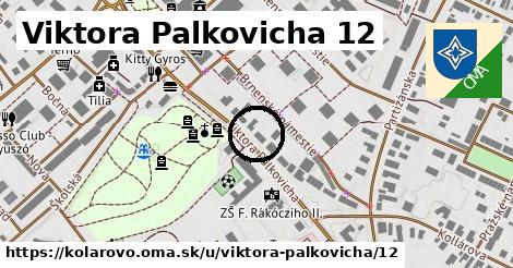 Viktora Palkovicha 12, Kolárovo