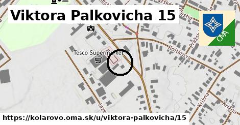 Viktora Palkovicha 15, Kolárovo