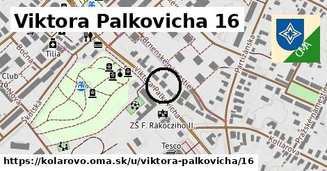 Viktora Palkovicha 16, Kolárovo