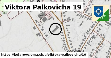 Viktora Palkovicha 19, Kolárovo