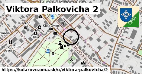 Viktora Palkovicha 2, Kolárovo