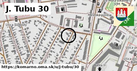 J. Tubu 30, Komárno