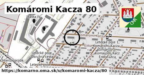 Komáromi Kacza 80, Komárno