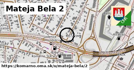 Mateja Bela 2, Komárno