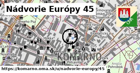Nádvorie Európy 45, Komárno