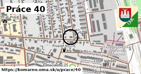 Práce 40, Komárno