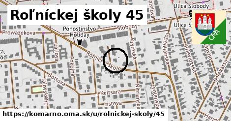 Roľníckej školy 45, Komárno