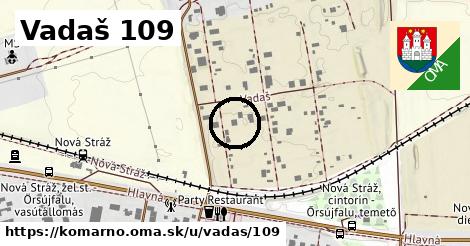 Vadaš 109, Komárno